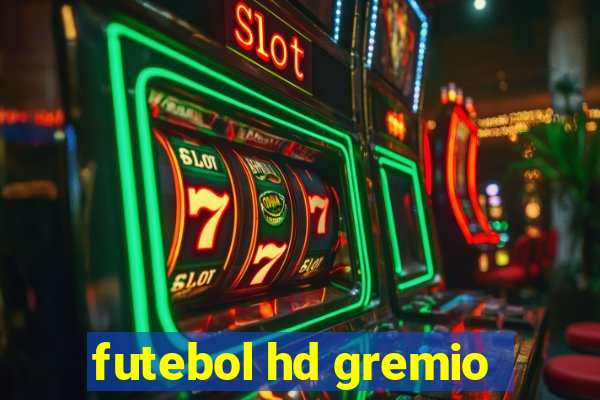 futebol hd gremio