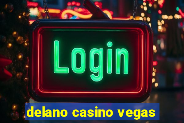 delano casino vegas