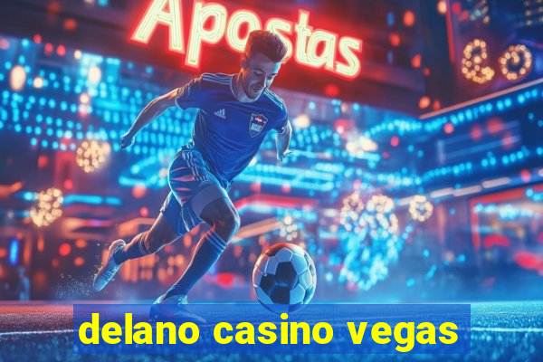 delano casino vegas