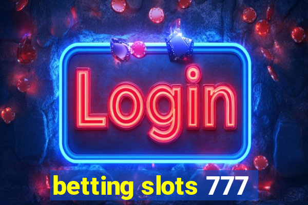 betting slots 777