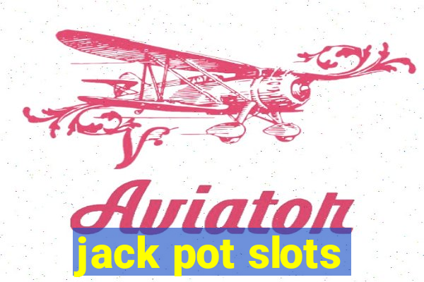 jack pot slots