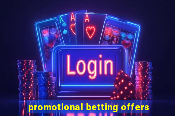 promotional betting offers