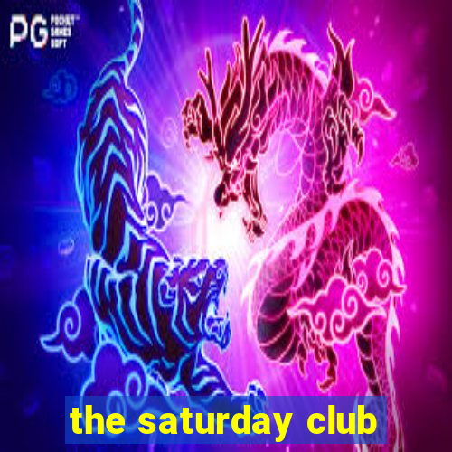 the saturday club