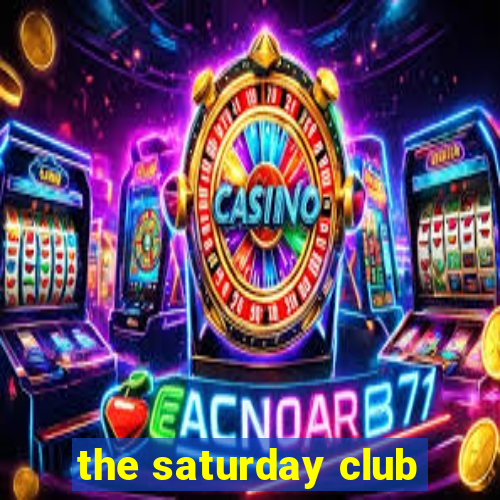 the saturday club