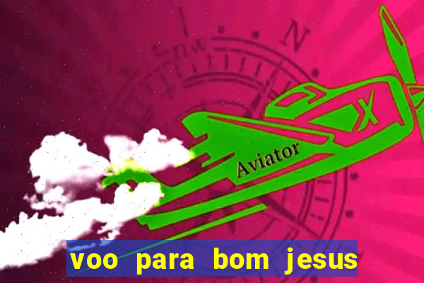 voo para bom jesus da lapa