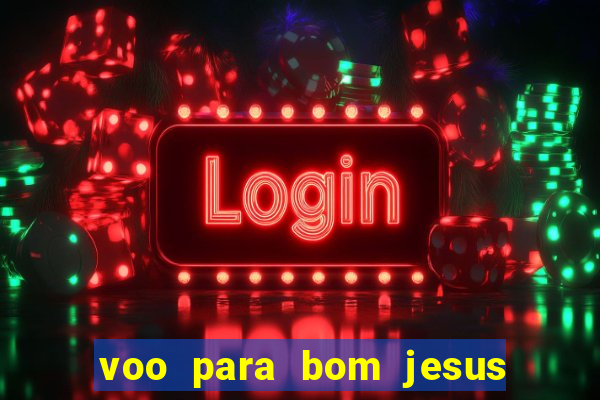 voo para bom jesus da lapa