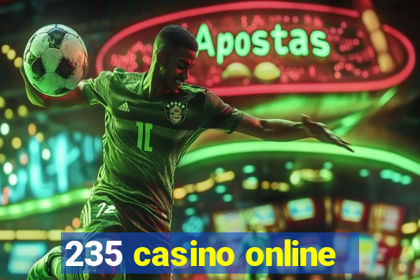 235 casino online