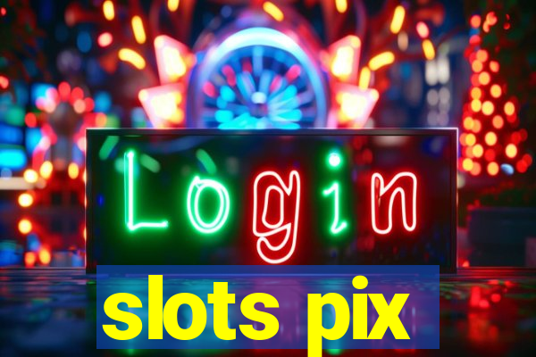 slots pix