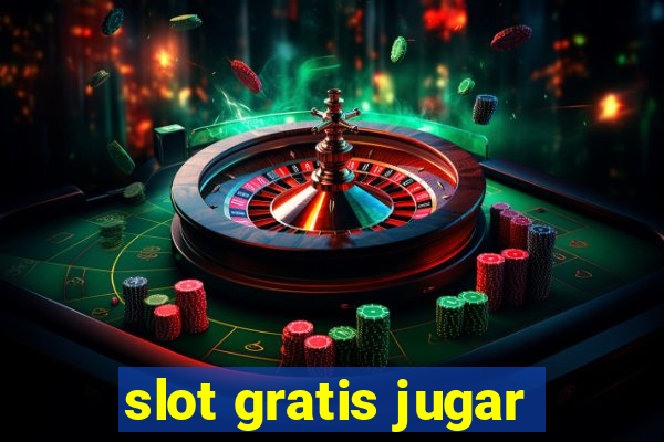 slot gratis jugar