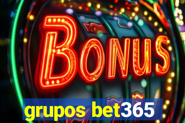 grupos bet365