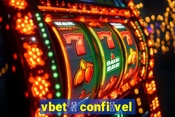 vbet 茅 confi谩vel