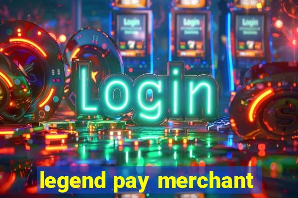 legend pay merchant