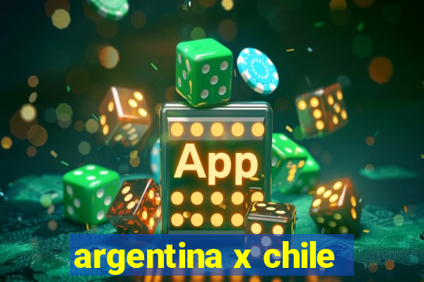 argentina x chile