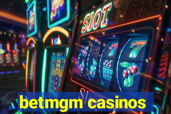 betmgm casinos