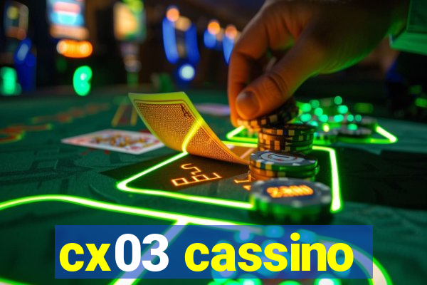 cx03 cassino