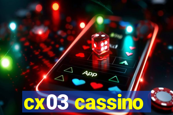 cx03 cassino