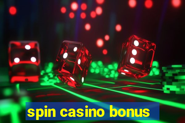 spin casino bonus