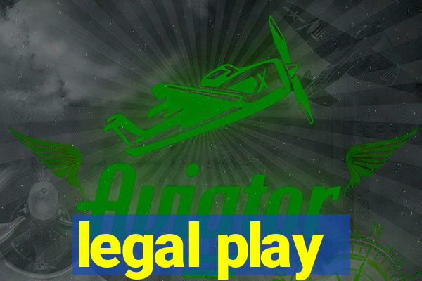 legal play