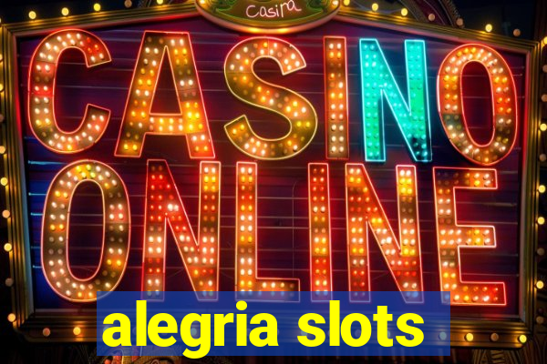 alegria slots