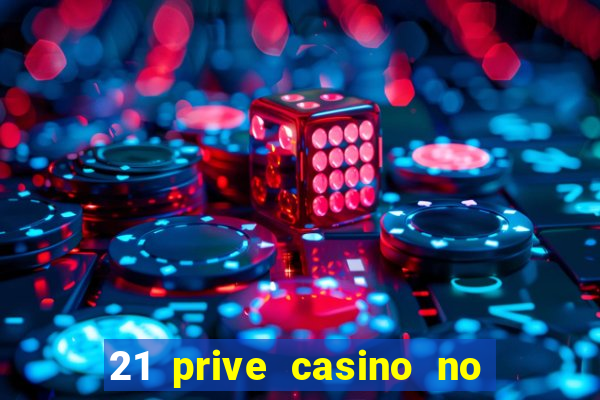 21 prive casino no deposit bonus code