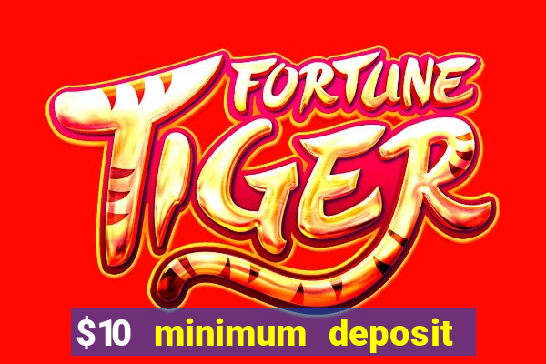 $10 minimum deposit usa casinos