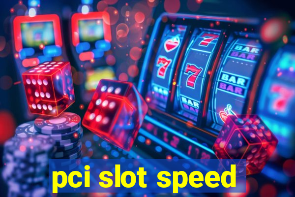 pci slot speed