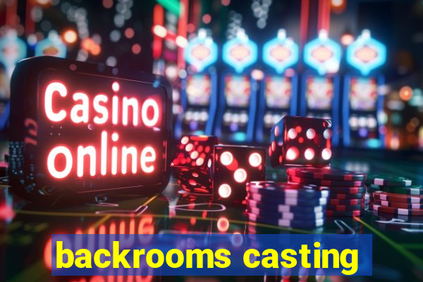 backrooms casting