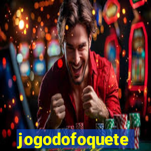 jogodofoquete