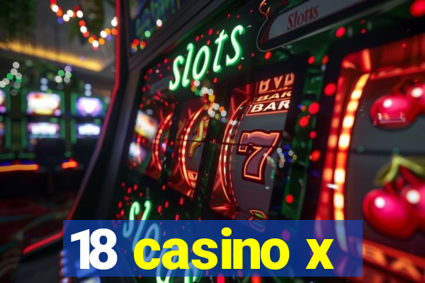 18 casino x