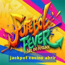 jackpot casino abrir