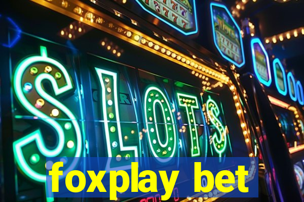 foxplay bet