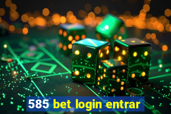 585 bet login entrar