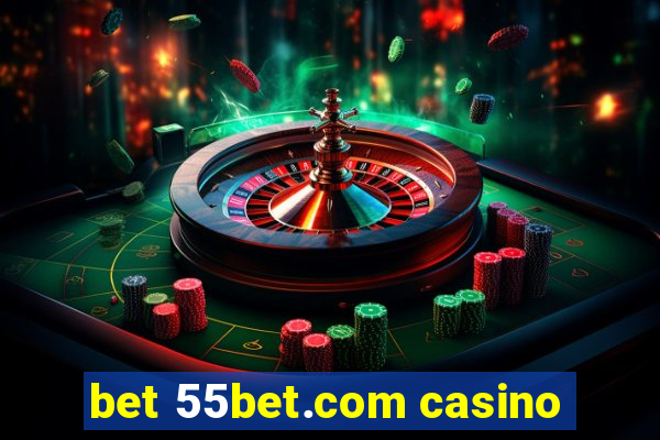 bet 55bet.com casino