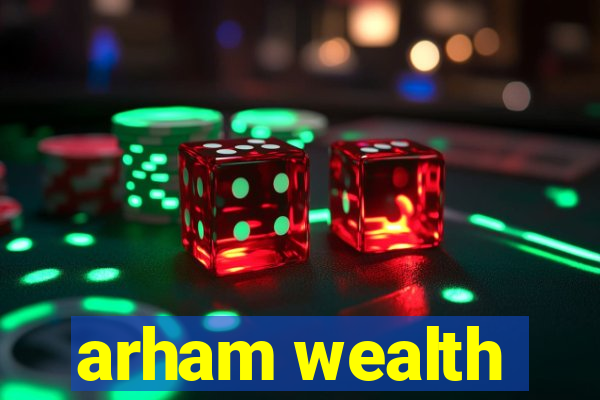 arham wealth