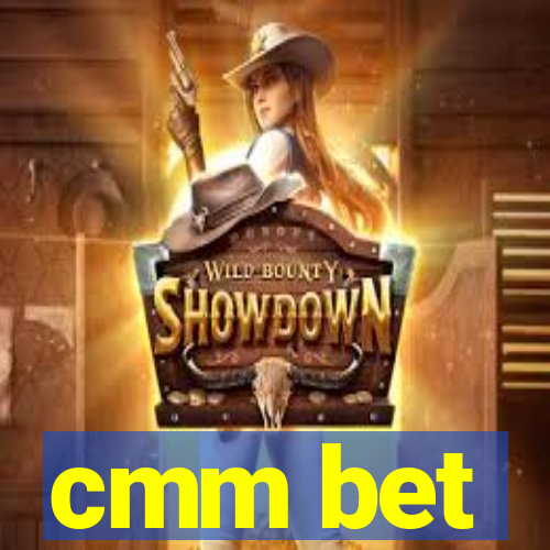 cmm bet