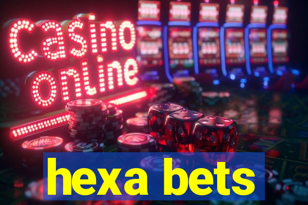 hexa bets