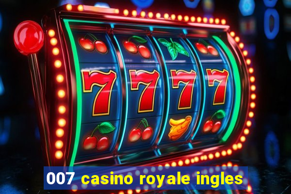 007 casino royale ingles