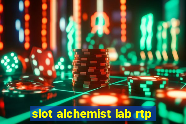 slot alchemist lab rtp