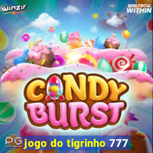 jogo do tigrinho 777