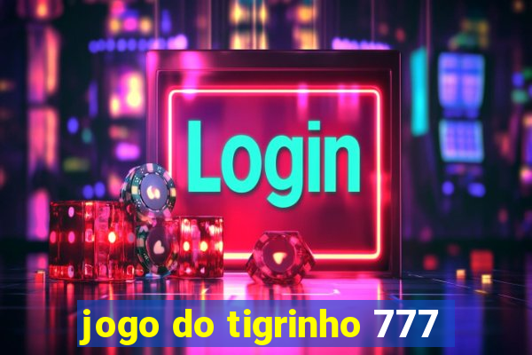 jogo do tigrinho 777