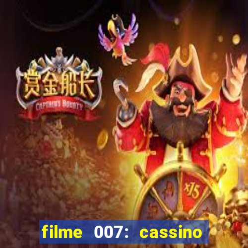 filme 007: cassino royale completo dublado youtube