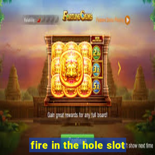 fire in the hole slot