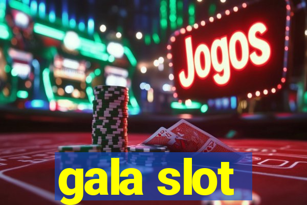 gala slot