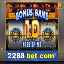 2288 bet com