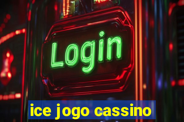 ice jogo cassino