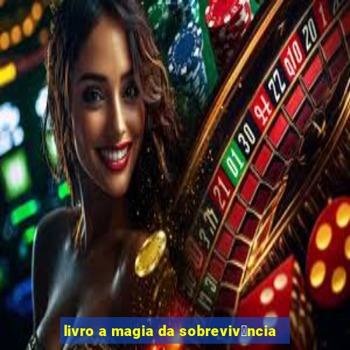 livro a magia da sobreviv锚ncia