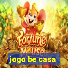 jogo be casa