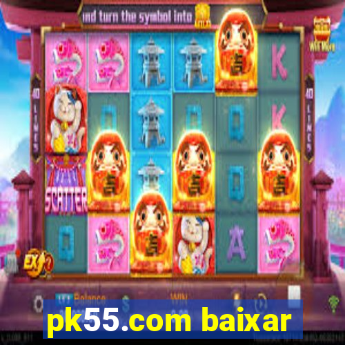 pk55.com baixar