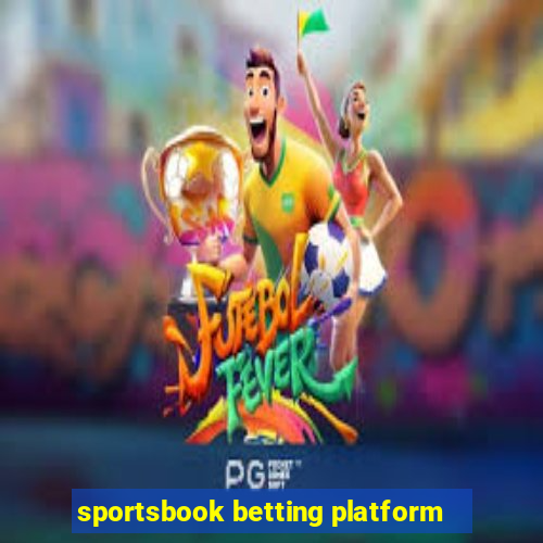 sportsbook betting platform