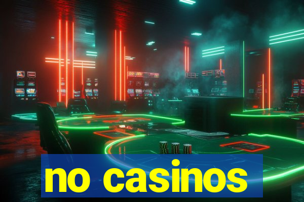 no casinos